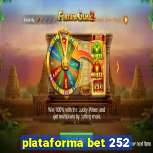 plataforma bet 252